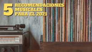5-recomendaciones-musicales-para-el-2021