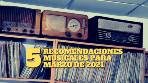 5-recomendaciones-musicales-marzo