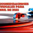 5-recomendaciones-musicales-abril-2021