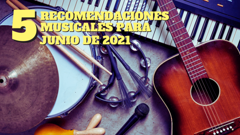 5-recomendaciones-musicales-junio-2021-certeza-diario