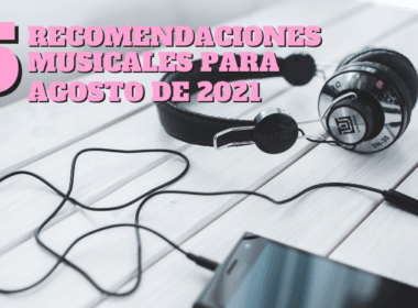 5-recomendaciones-musicales-agosto-2021